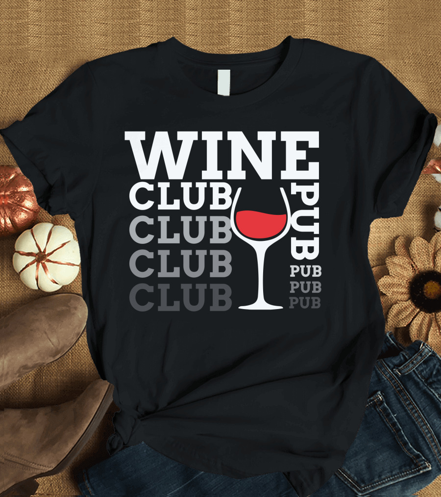WINE CLUB PUB CLUB CLUB PUB PUB PUB T-Shirt