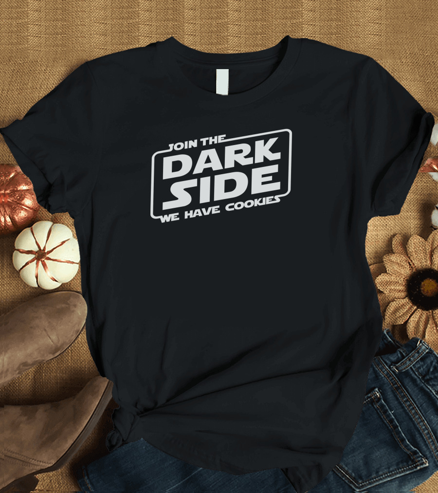 Join The Dark Side We Have Cookies T-Shirt