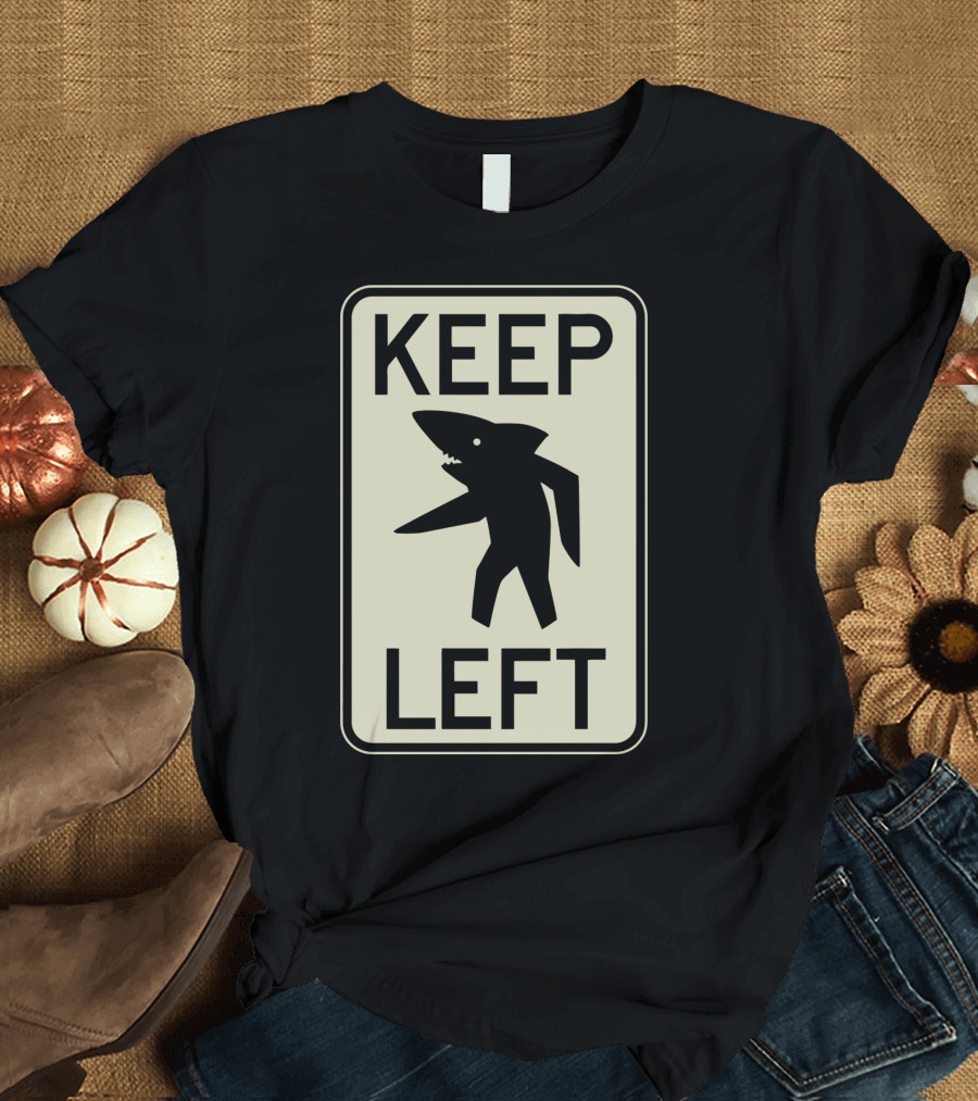 Keep Left Shark Sign T-Shirt