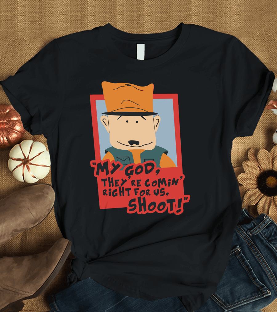 My God They're Comin' Right For Us Shoot Jimbo T-Shirt
