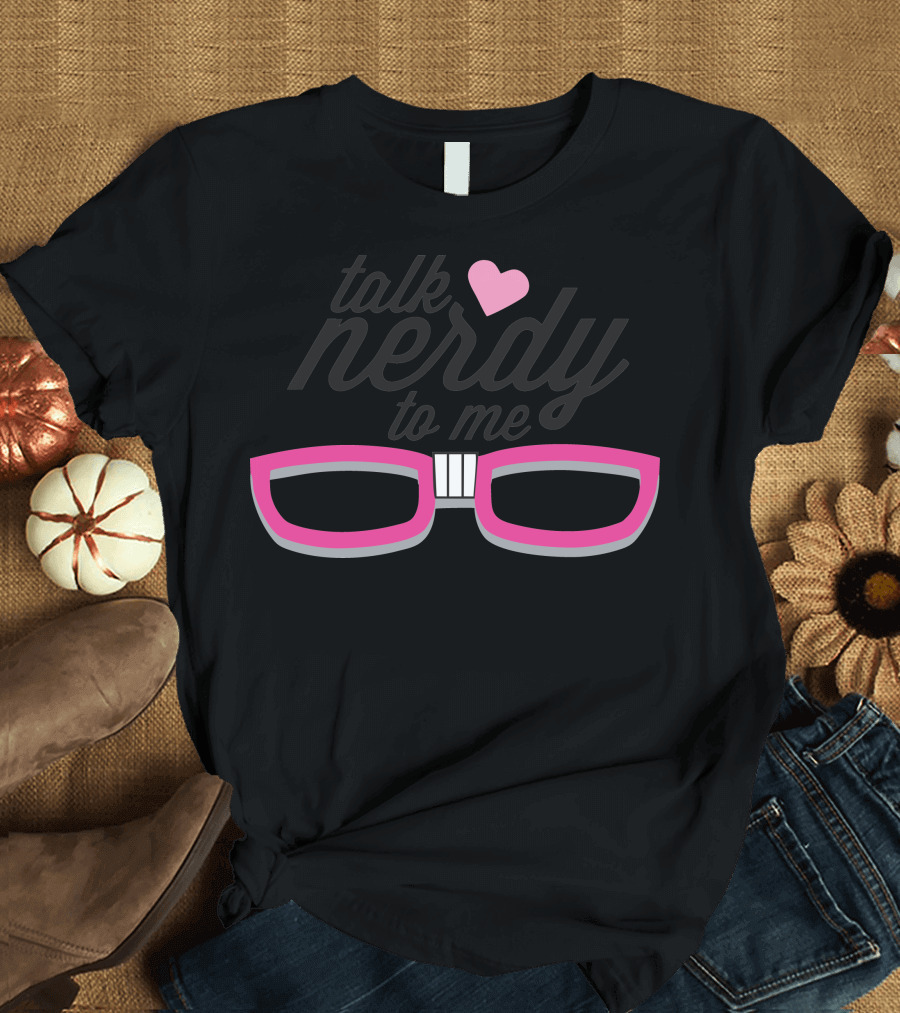 Talk Nerdy to Me Pink Heart Glasses T-Shirt