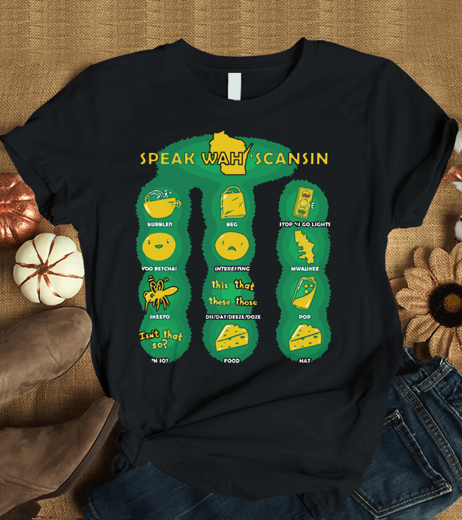 SPEAK WAH 'SCANSIN BUBBLER SKEETO POP FOOD YOOPER T-Shirt