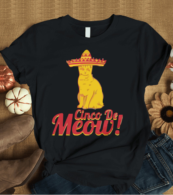 T-Shirt: Cinco De Meow Sombrero Cat Festive T-Shirt Cinco De Meow Sombrero Cat Festive T-Shirt