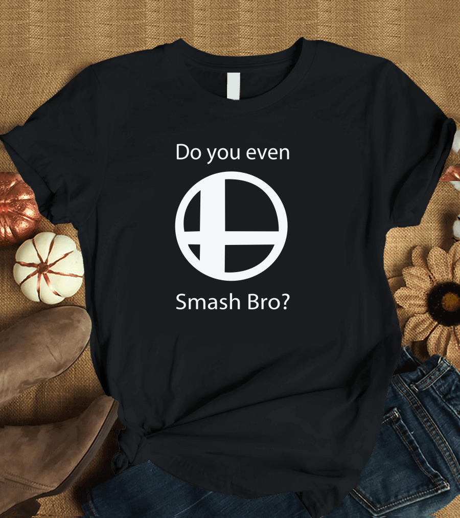 Do You Even Smash Bro Super Smash Bros T-Shirt
