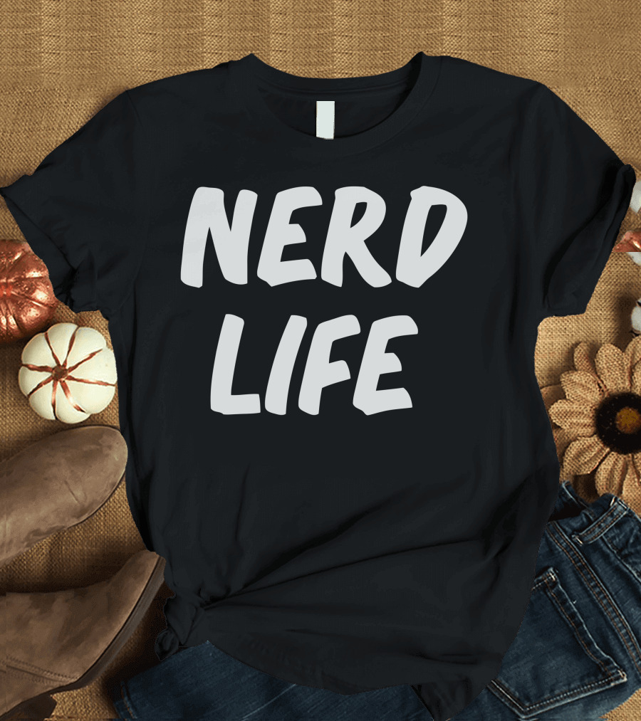 NERD LIFE T-Shirt