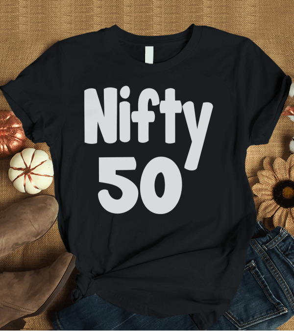 T-Shirt: Nifty 50 Bold Retro Typography Celebrating Milestone T-Shirt Nifty 50 Bold Retro Typography Celebrating Milestone T-Shirt