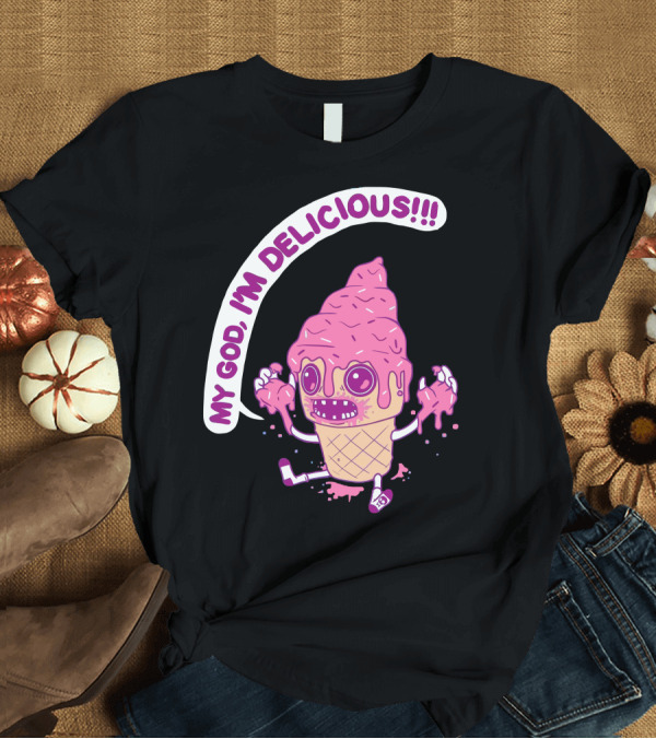 T-Shirt: MY GOD, I'M DELICIOUS Nom Nom T-Shirt MY GOD, I'M DELICIOUS Nom Nom T-Shirt