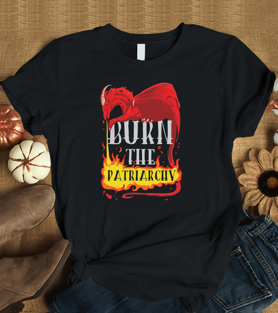 Burn The Patriarchy Dragon Fire T-Shirt