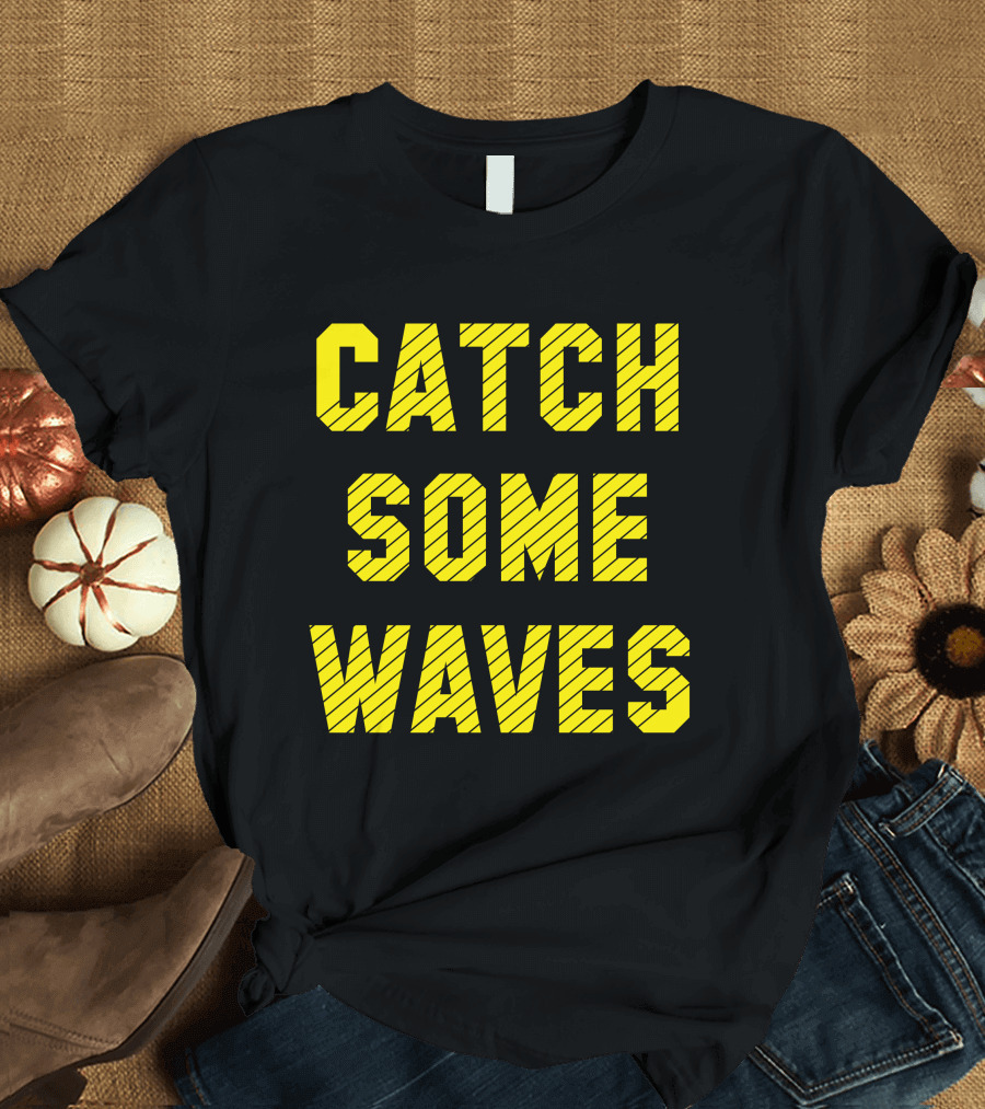 Catch Some Waves Bold Yellow Text Diagonal Stripes T-Shirt