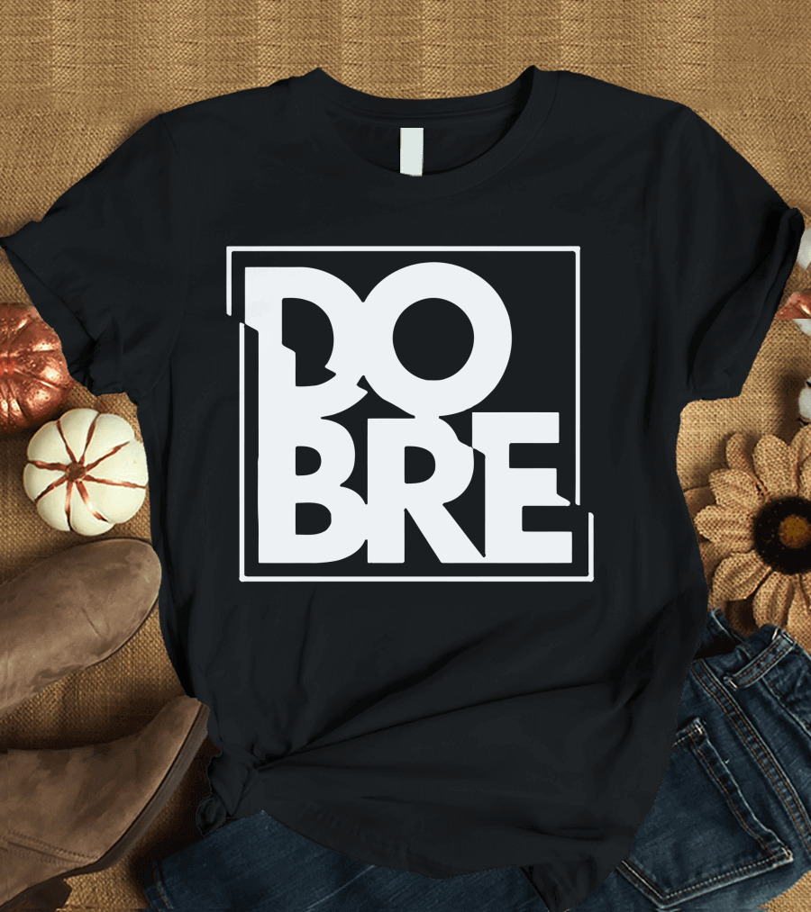 Dobre Brothers Merchandise T-Shirt