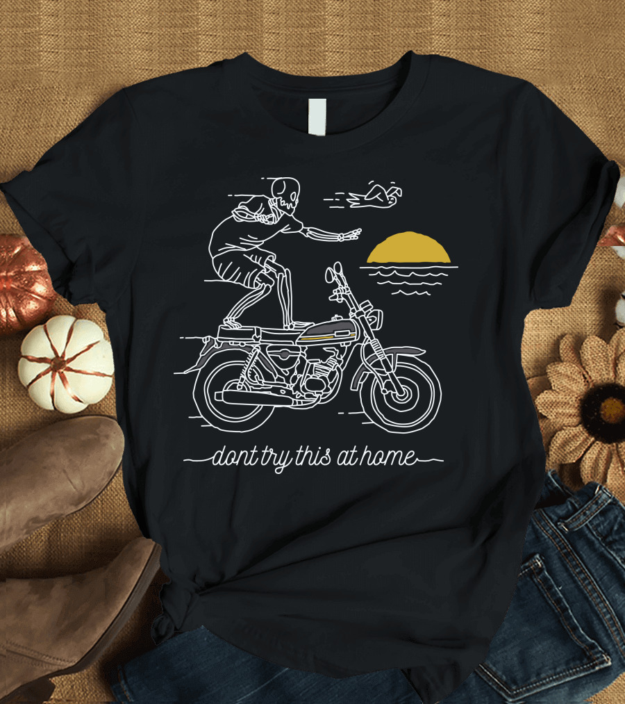 Don't Try This at Home Skeleton Surfing on Motorcycle Scene T-Shirt