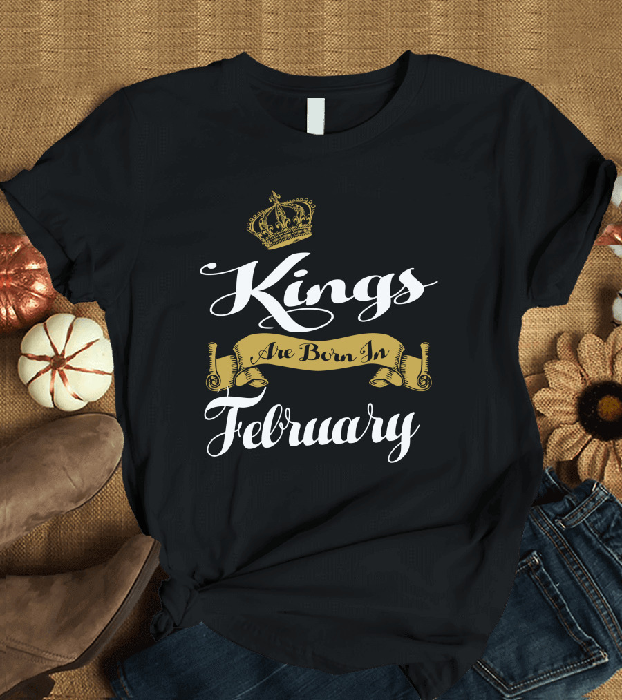 Kings Are Born In February Crown Banner T-Shirt