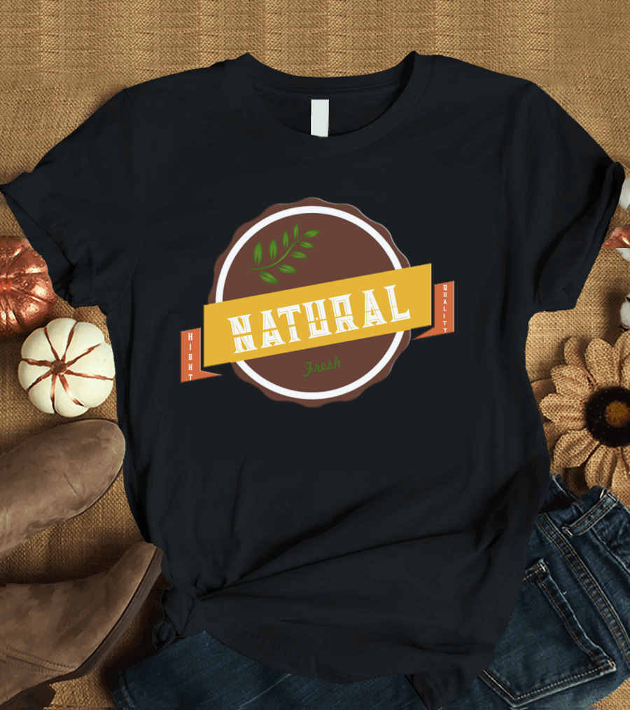 Natural Fresh High Quality T-Shirt