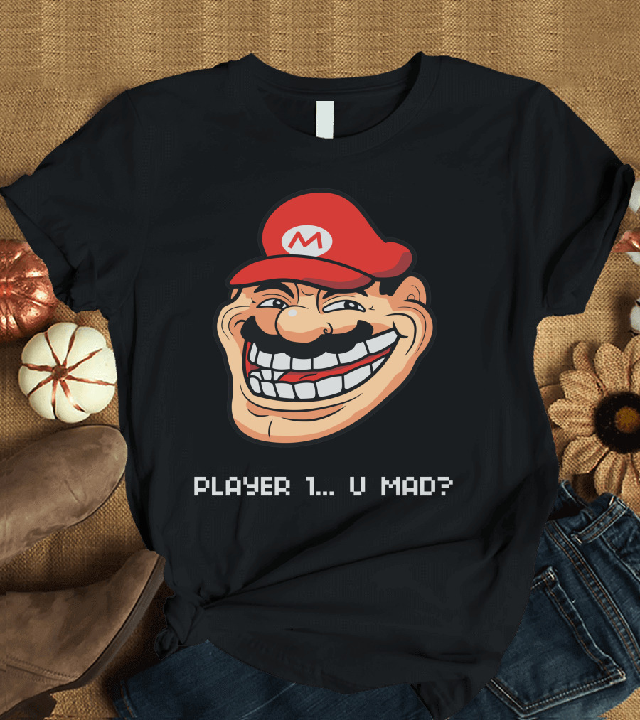 Player 1 U Mad Meme Mario Troll Face T-Shirt