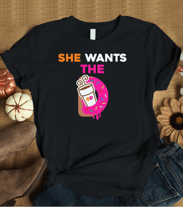 T-Shirt: SHE WANTS THE DD Coffee Cup and Pink Sprinkle Donut T-Shirt SHE WANTS THE DD Coffee Cup and Pink Sprinkle Donut T-Shirt