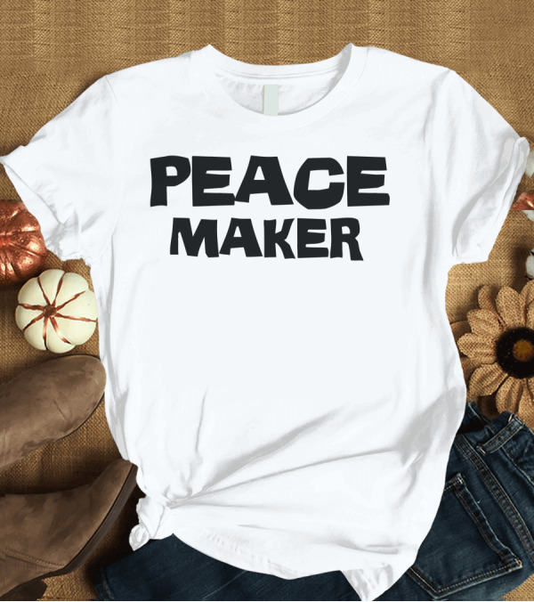 T-Shirt: PEACE MAKER Shirt Text T-Shirt PEACE MAKER Shirt Text T-Shirt