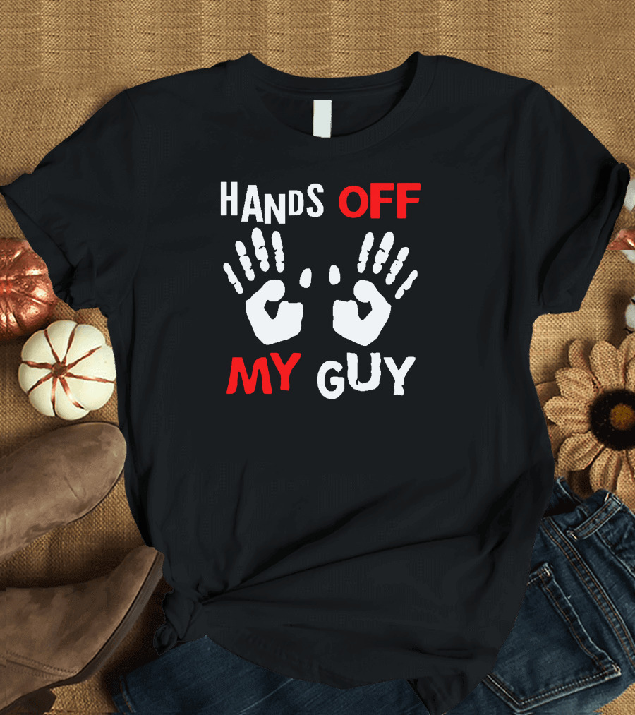 HANDS OFF MY GUY Hands Print Warning T-Shirt