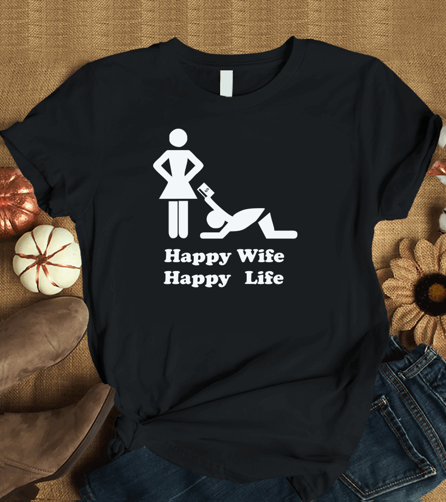 Happy Wife Happy Life Stick Figure Dollar Bill Humor T-Shirt