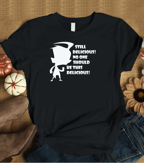 T-Shirt: Invader Zim Dib Silhouette Still Delicious Phrase T-Shirt Invader Zim Dib Silhouette Still Delicious Phrase T-Shirt