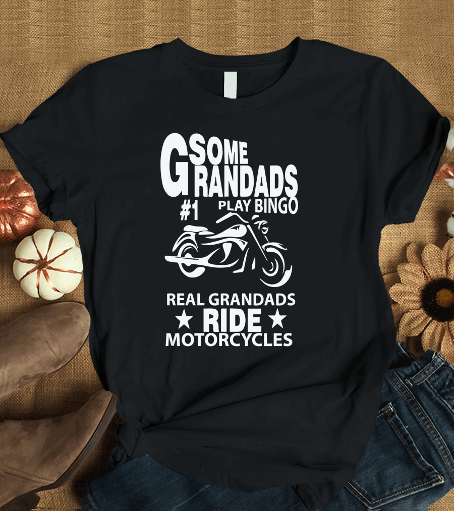 Some Grandads #1 Play Bingo Real Grandads Ride Motorcycles T-Shirt