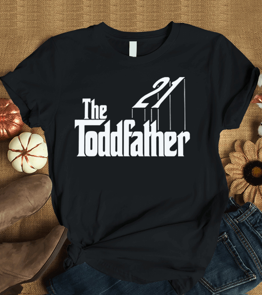 The Toddfather 21 T-Shirt