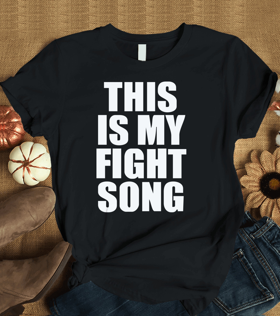 This Is My Fight Song Lyrics Empowerment T-Shirt