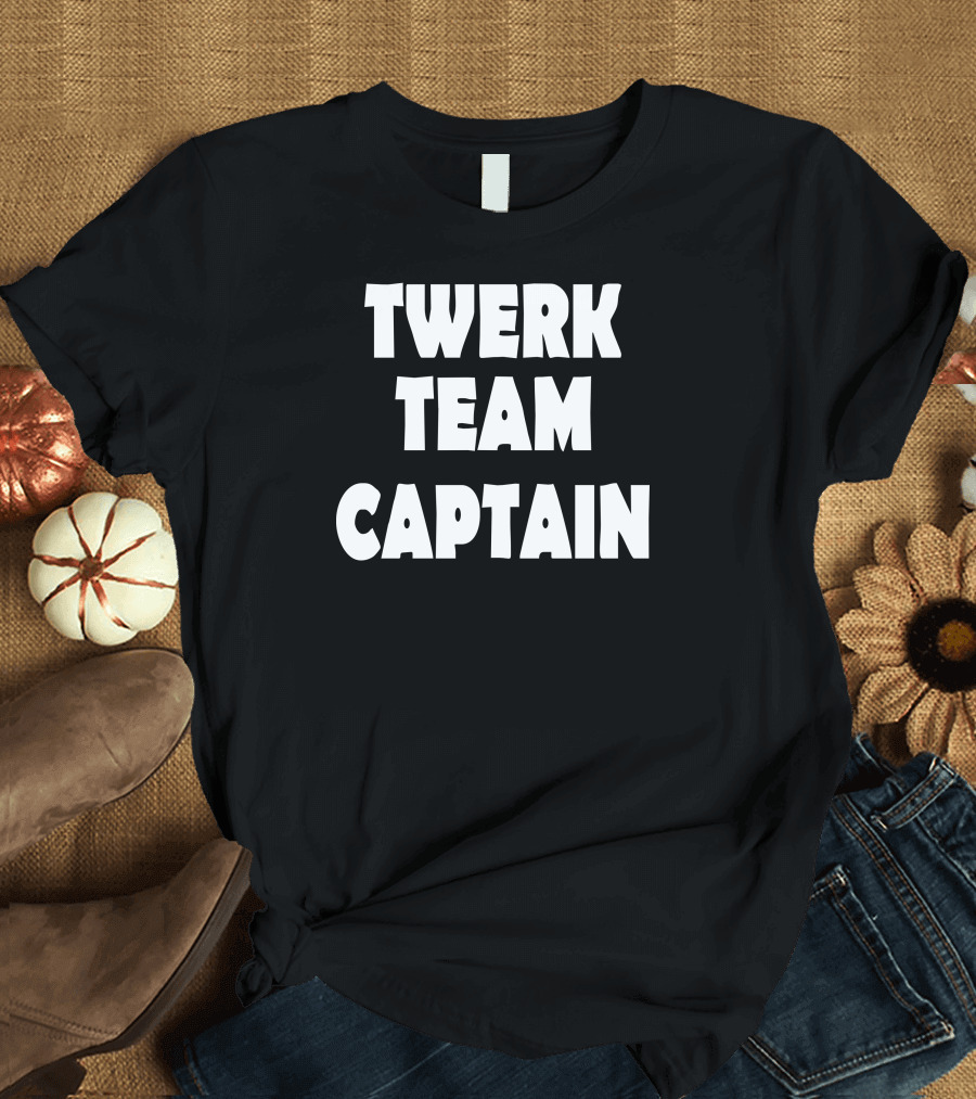 Twerk Team Captain Fun Party T-Shirt