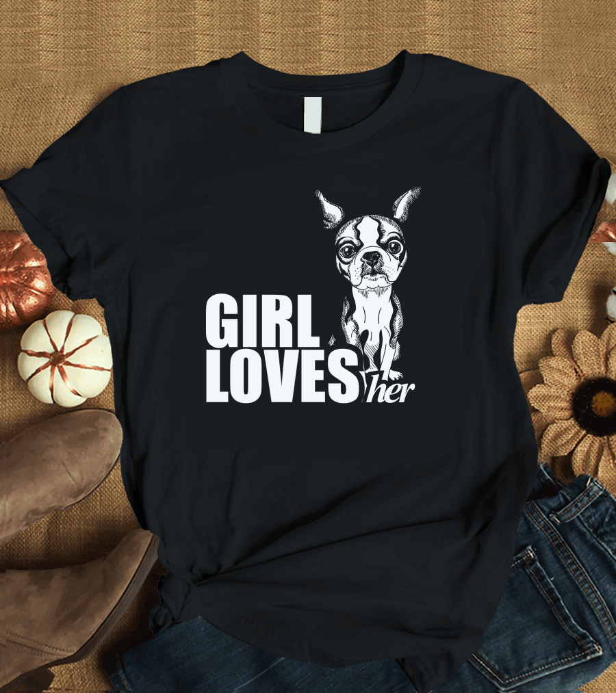 This Girl Loves Her Boston Terrier T-Shirt