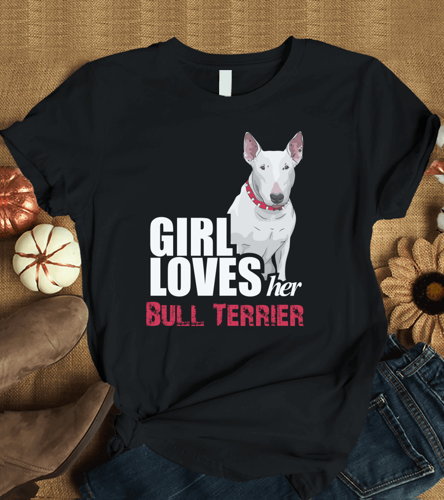 This Girl Loves Her Bull Terrier Dog T-Shirt
