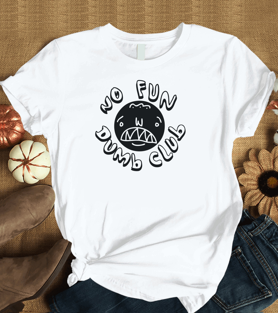 No Fun Dumb Club Sad Face T-Shirt