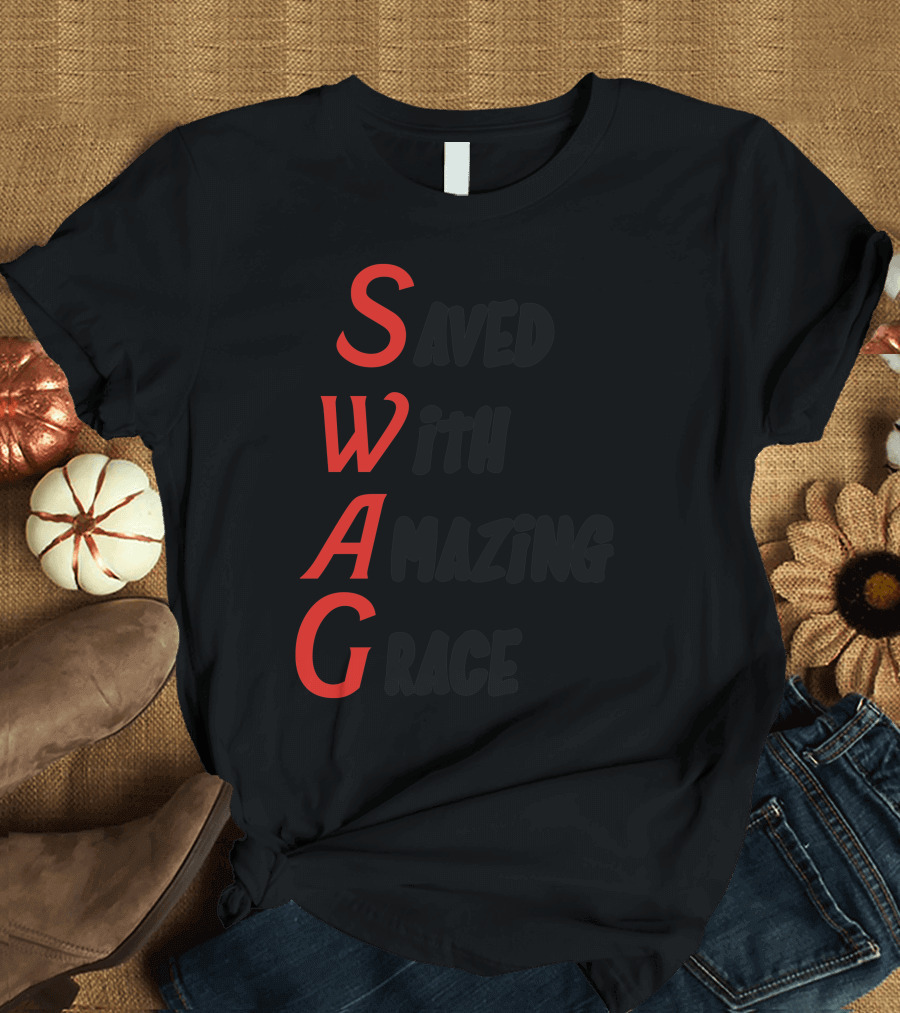 Saved With Amazing Grace SWAG T-Shirt