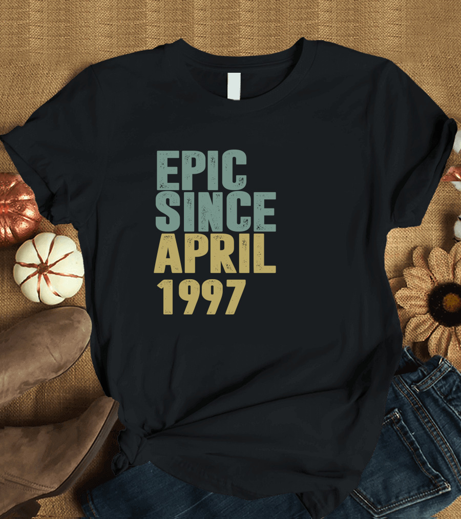 EPIC SINCE APRIL 1997 T-Shirt