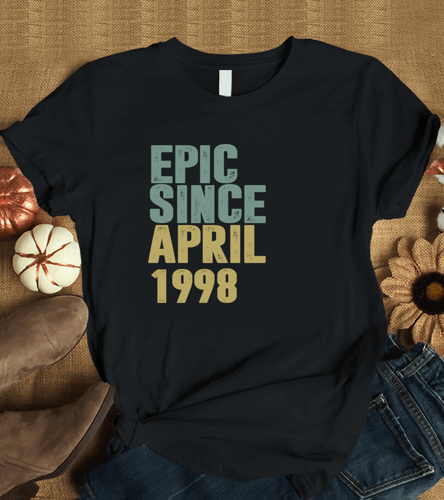 EPIC SINCE APRIL 1998 T-Shirt