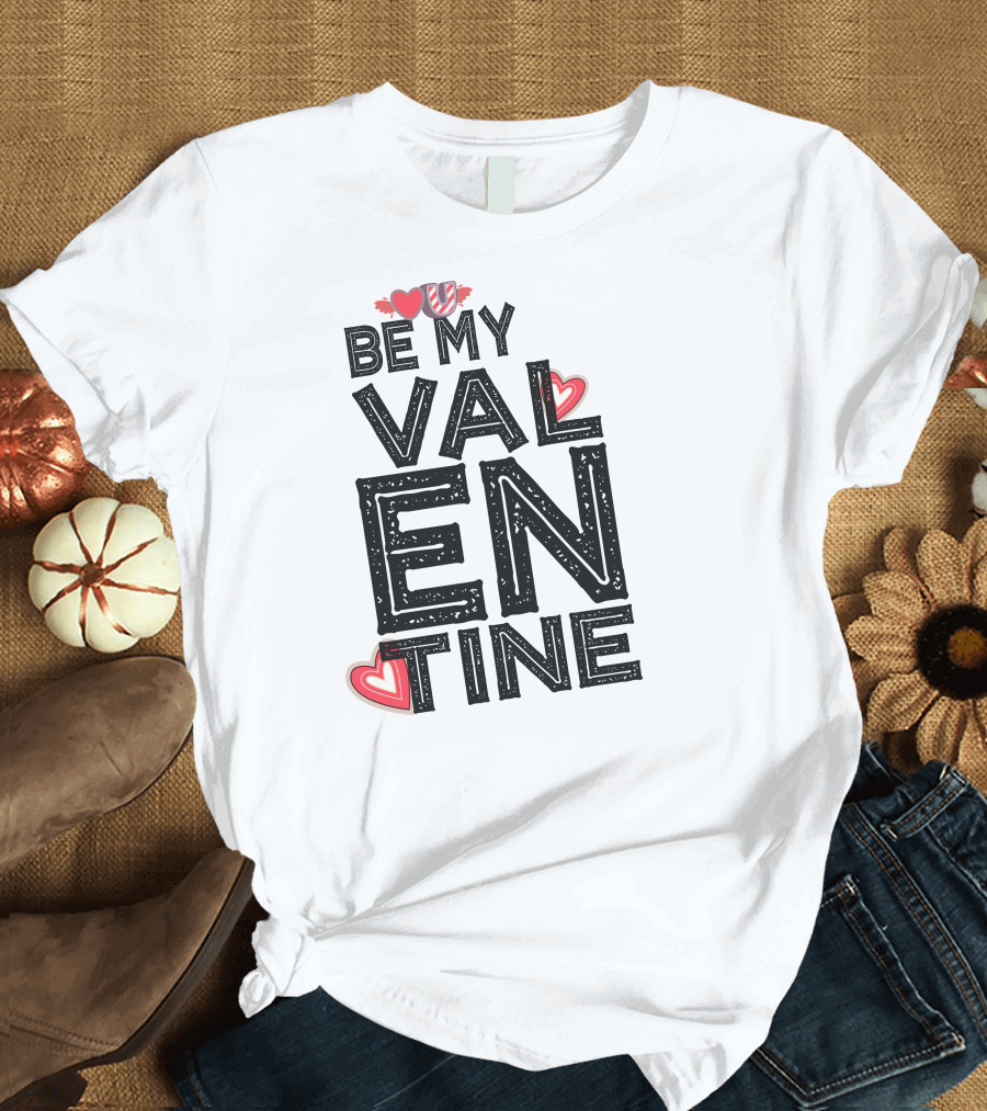 Be My Valentine with Hearts T-Shirt