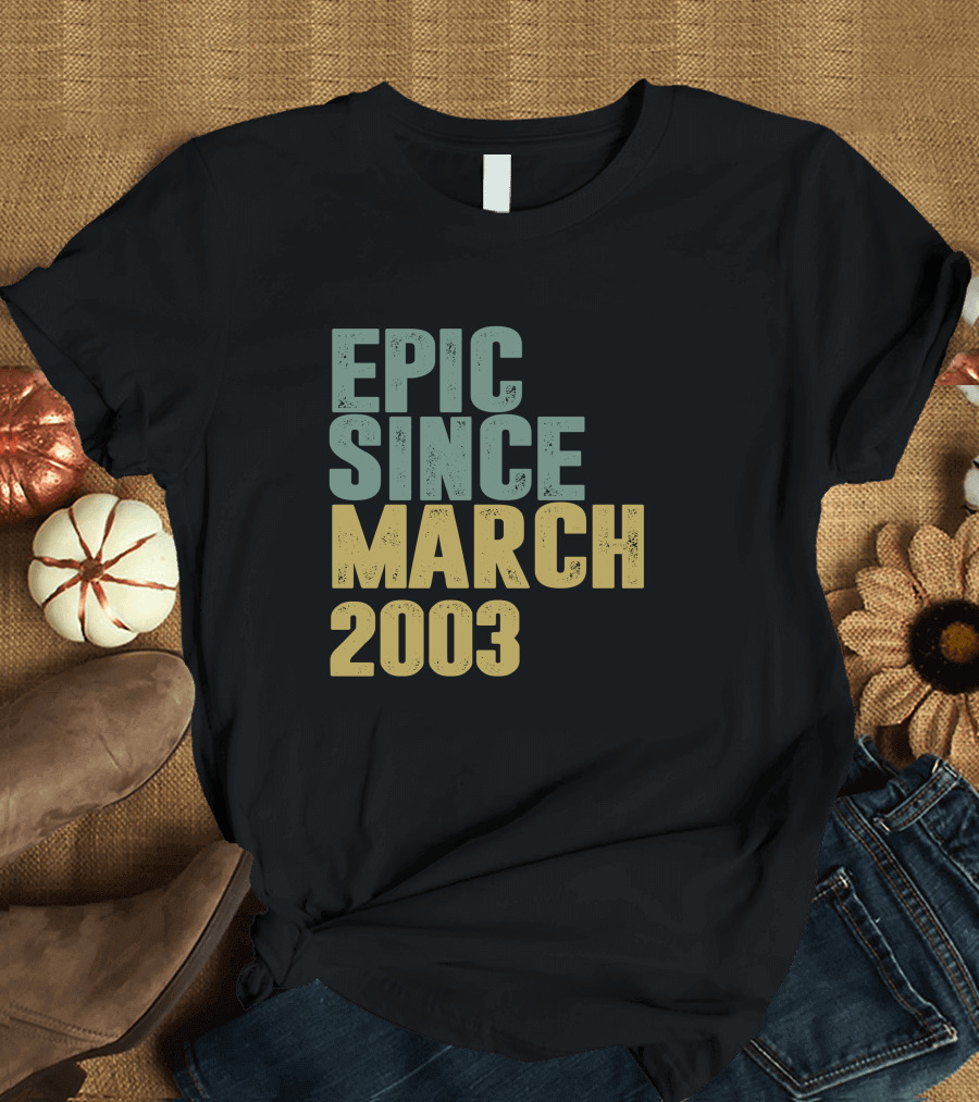 Epic Since March 2003 T-Shirt