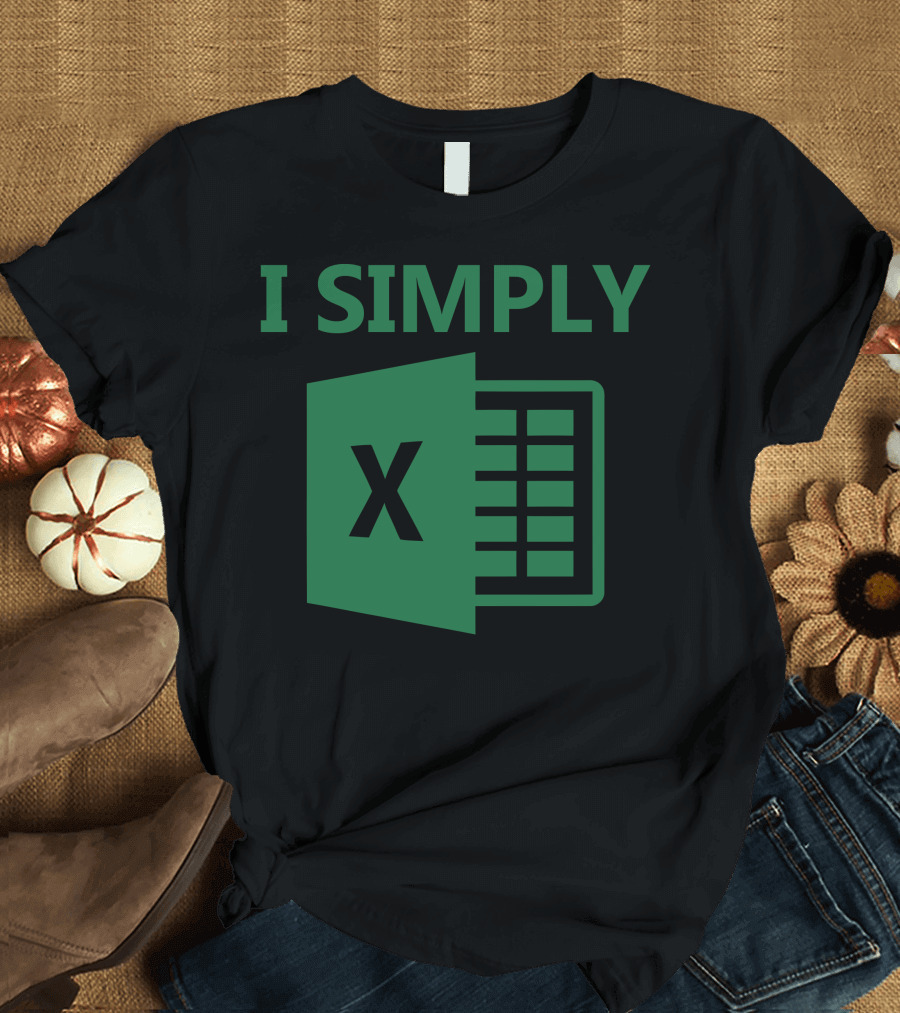 I Simply Excel Spreadsheet T-Shirt