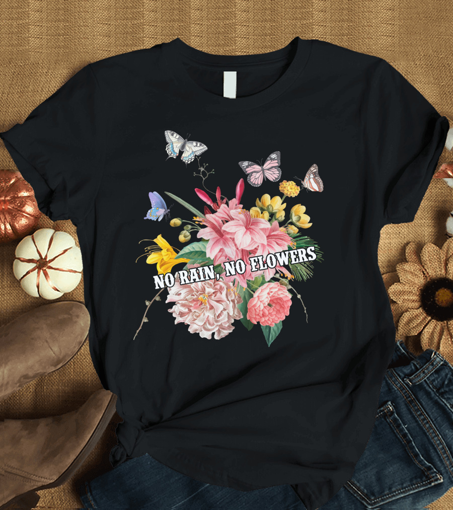 No Rain No Flowers Botanical Butterfly Bouquet T-Shirt