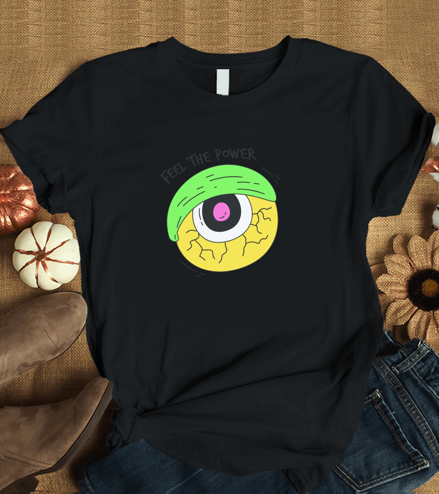 Feel The Power Vibrant Eyeball T-Shirt
