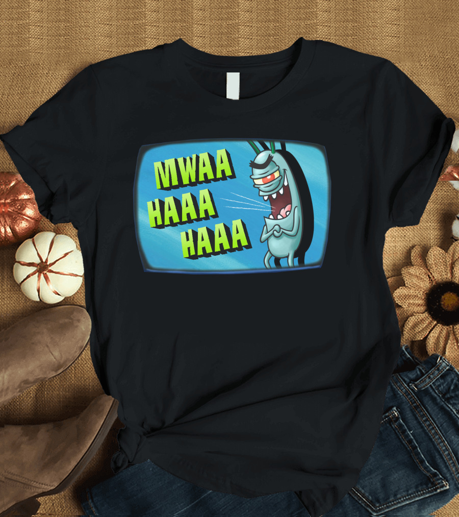 MWAA HAAA HAAA Plankton's Evil Laugh T-Shirt
