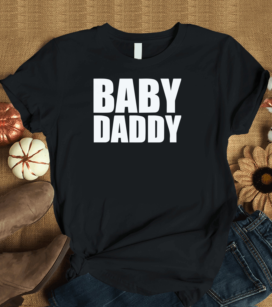 BABY DADDY T-Shirt