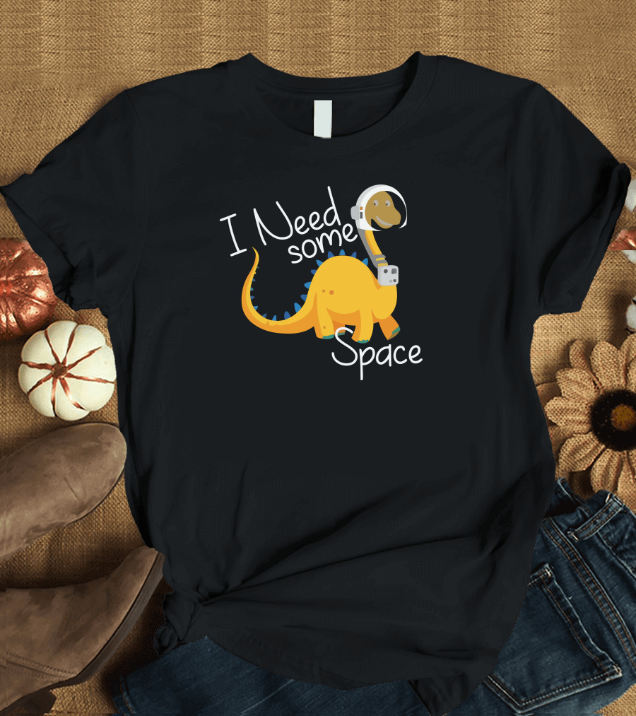 I Need Some Space Dinosaur Astronaut T-Shirt