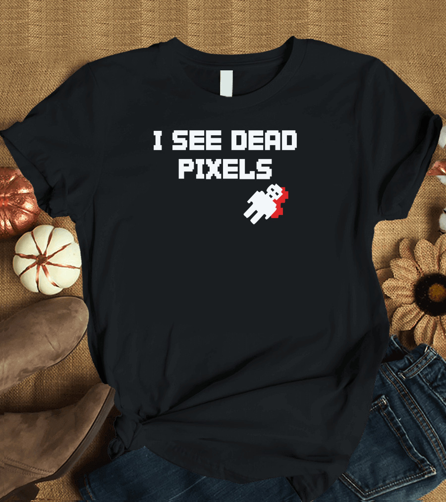I See Dead Pixels Funny Joke Retro Pixel Art Ghost Reference T-Shirt
