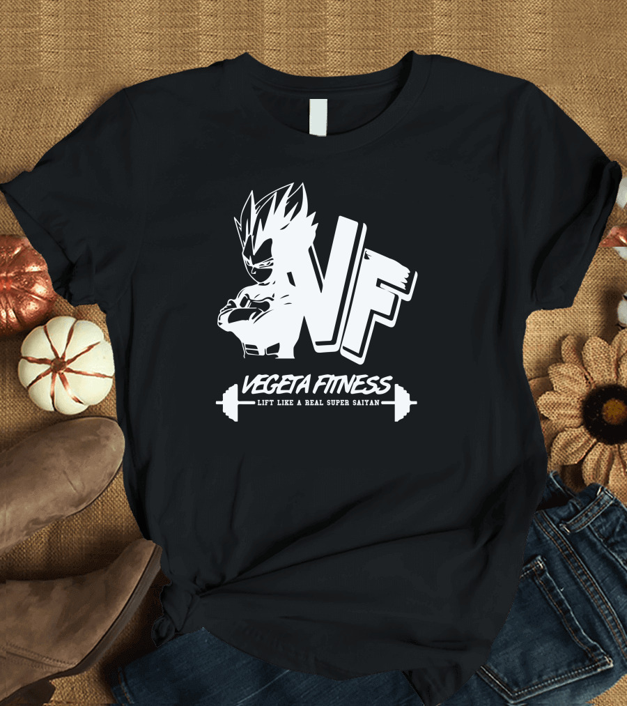 Vegeta Fitness Lift Like a Real Super Saiyan NF T-Shirt