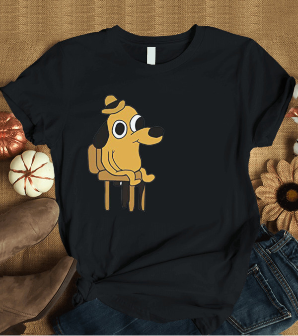 T-Shirt: This Is Fine Dude Dog Cartoon Meme T-Shirt This Is Fine Dude Dog Cartoon Meme T-Shirt
