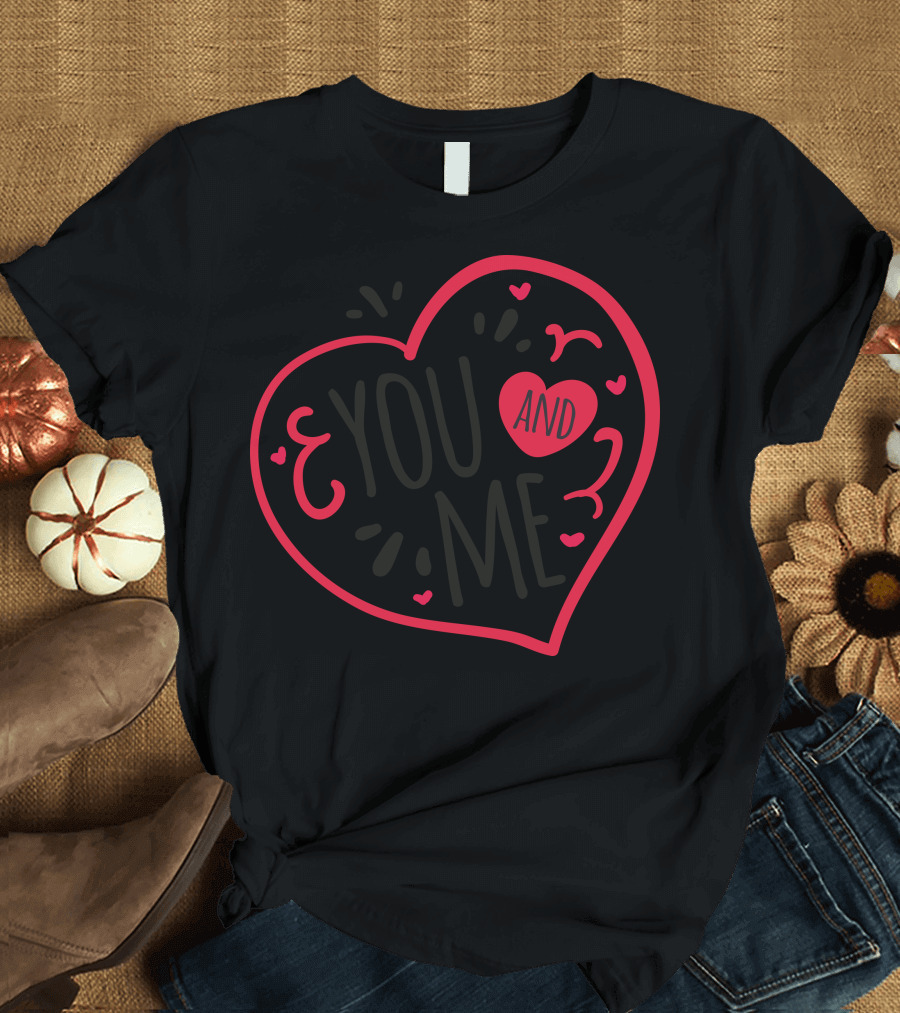You And Me Heart Love with Red Accents T-Shirt