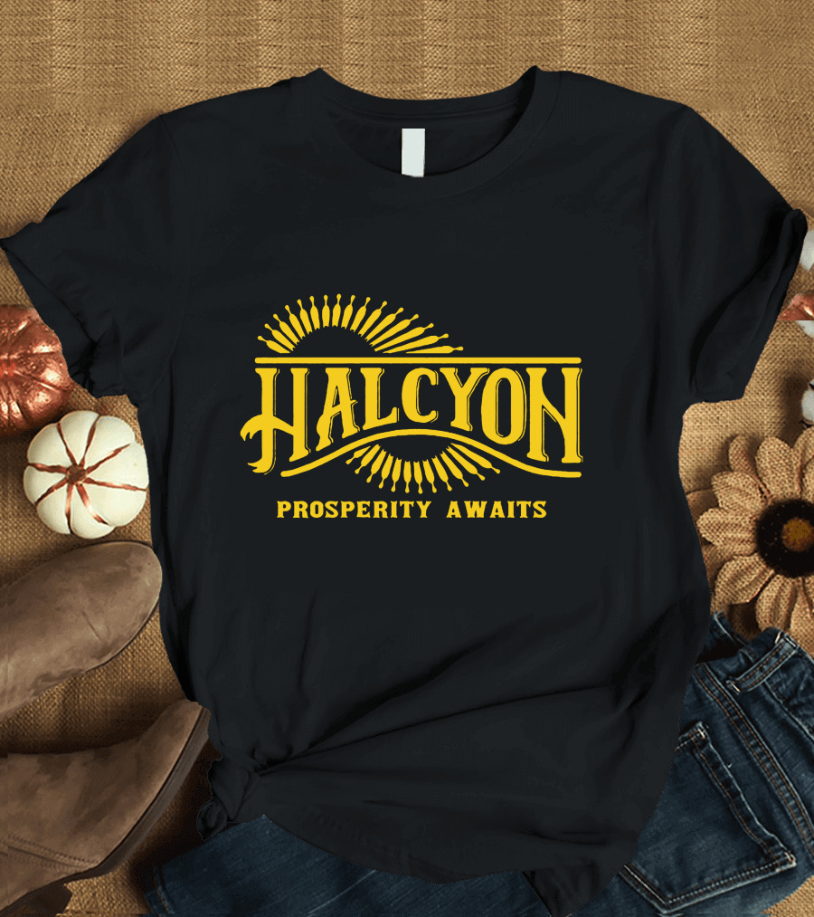 Halcyon Prosperity Awaits T-Shirt