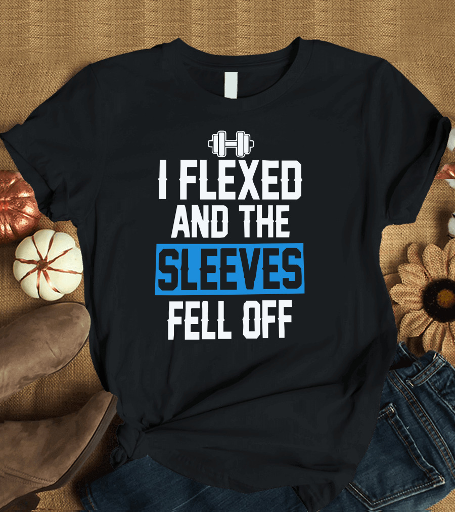 I Flexed And The Sleeves Fell Off Dumbbell Icon Fitness Humor T-Shirt