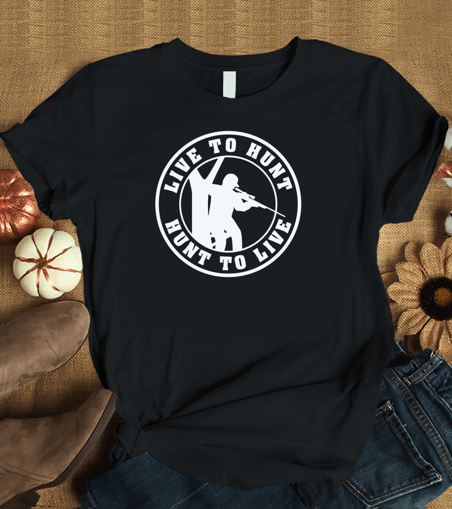 Live to Hunt Hunt to Live with Silhouette of Hunter Aiming Rifle T-Shirt