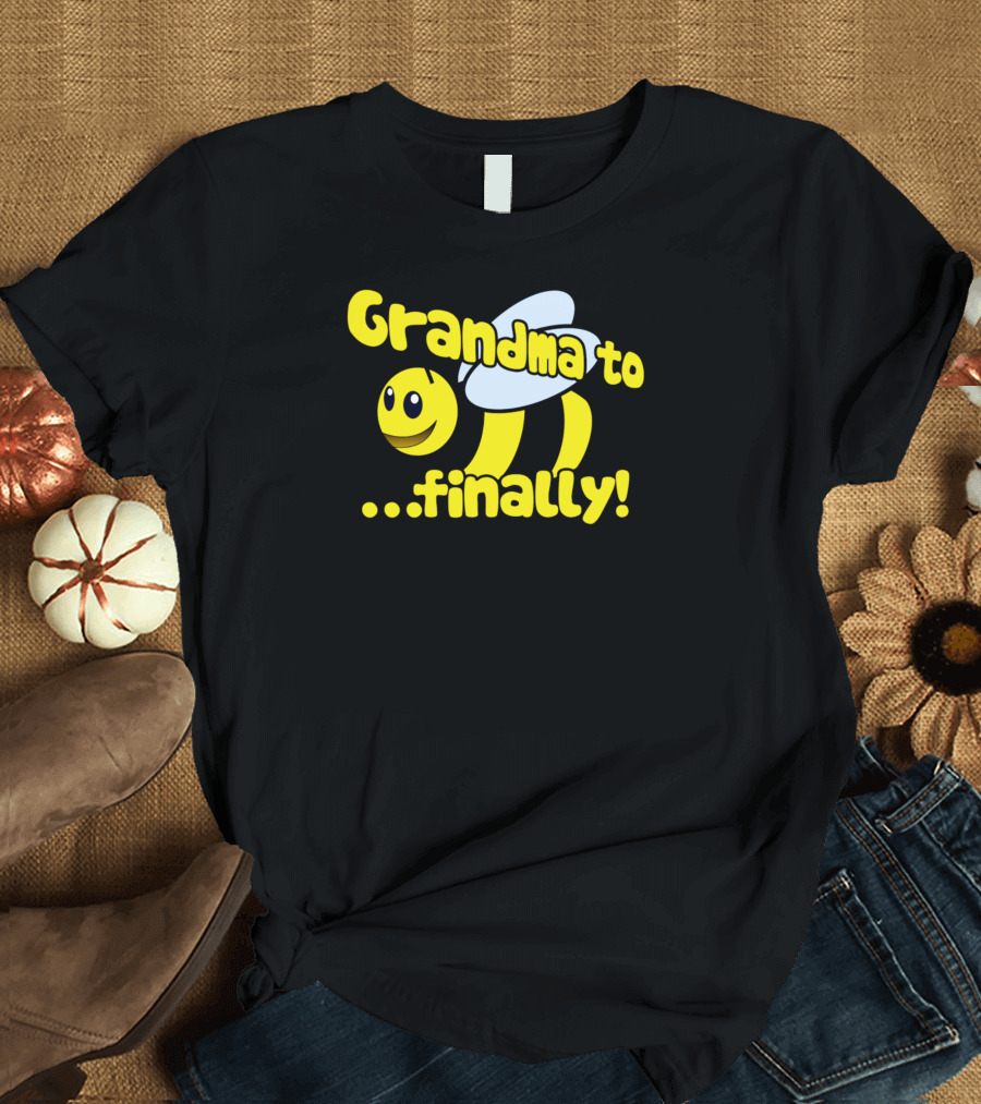 Grandma To Bee Finally Bumblebee Pregnancy Announcement T-Shirt