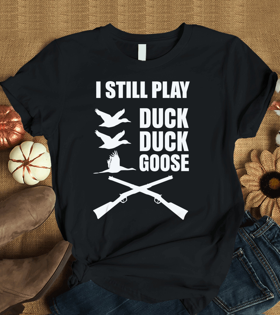 I Still Play Duck Duck Goose Flying Ducks and Crossed Rifles T-Shirt
